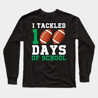 I Tackled 100 Days of School 100th Day of School Student Teacher Long Sleeve T-Shirt